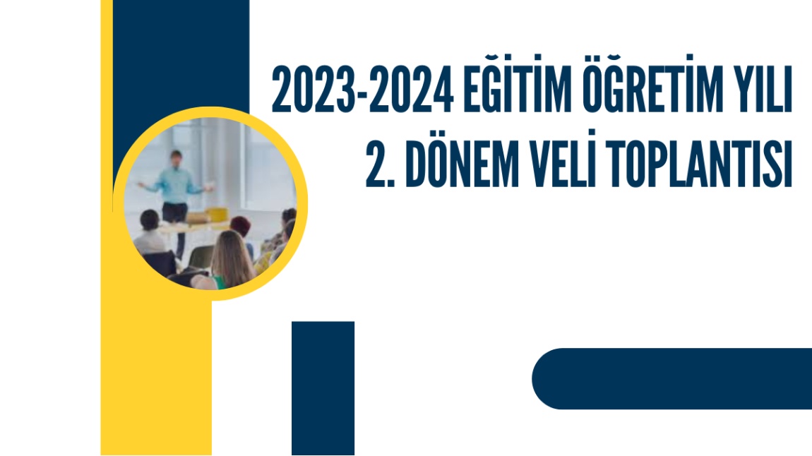 2023-2024 Eğitim öğretim yılı ikinci dönem veli toplantısı